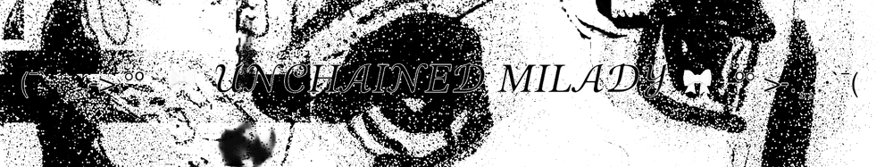 Unchained Milady