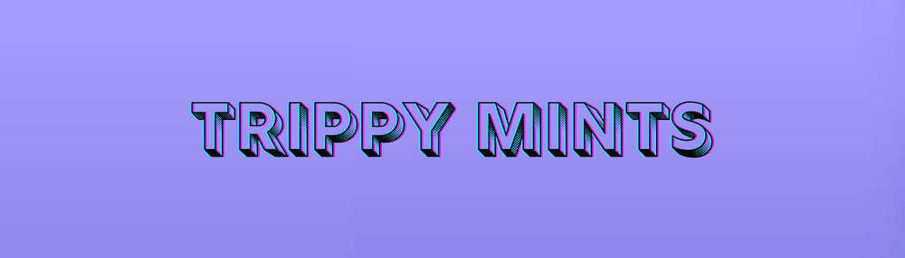Trippy Mints