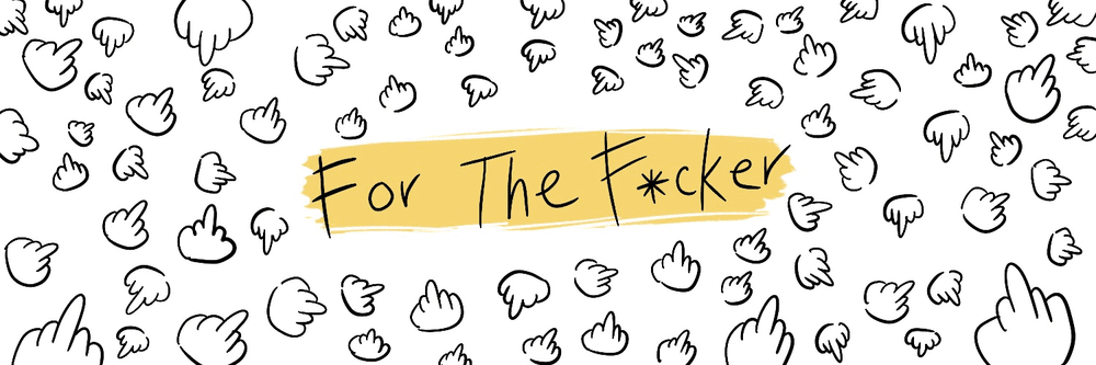 For The Fcker