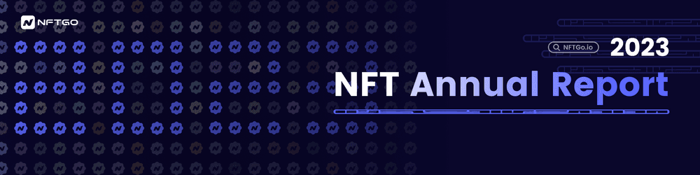 NFTGo.io NFT Annual Report 2023