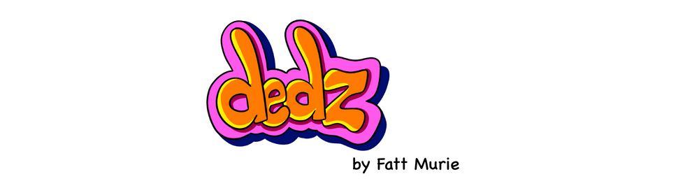 Dedz by Fatt Murie