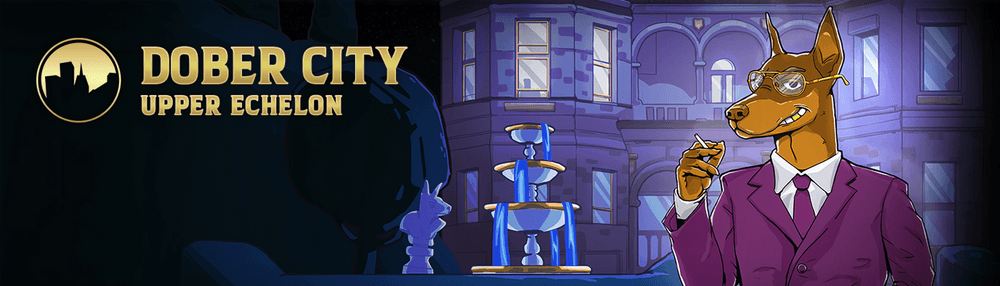 Dober City : The Upper Echelon