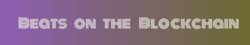 Beats on the Blockchain
