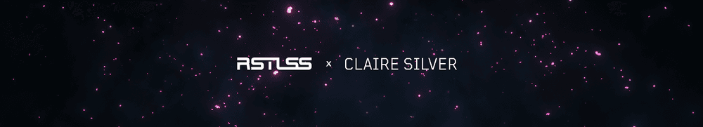 RSTLSS x Claire Silver: Pixelgeist