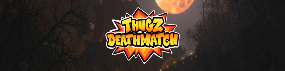 Thugz Deathmatch