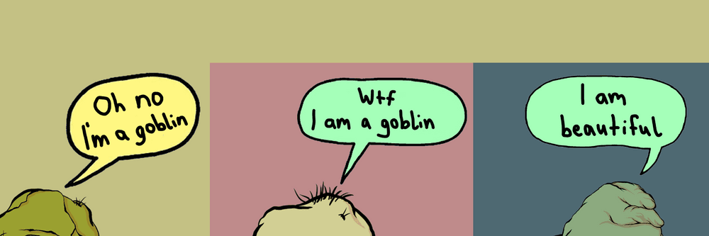 Oh no I'm a goblin
