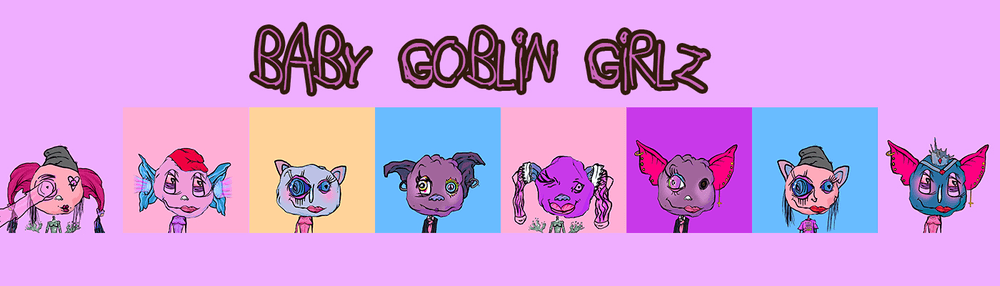 Baby Goblin Girlz