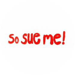 So Sue Me!