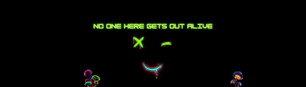 NoOneHereGetsOutAlive