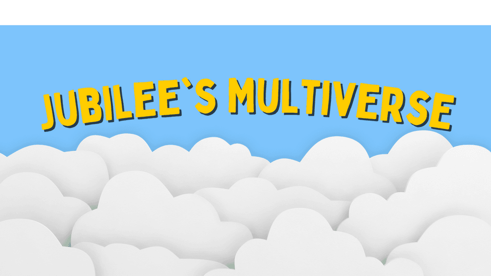 The Jubilee's Multiverse