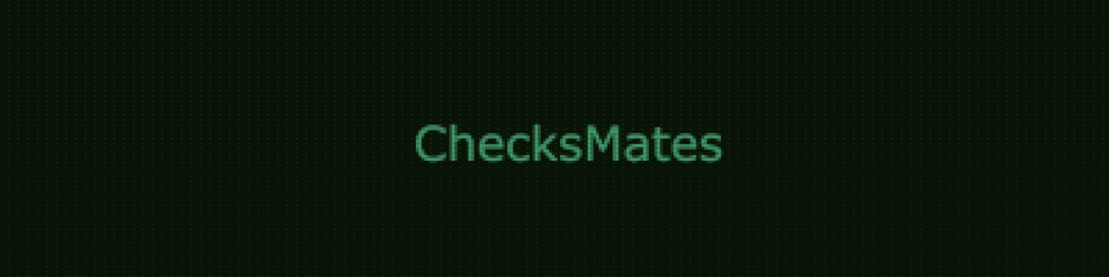 ChecksMates