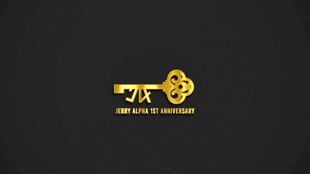 JerrY Alpha 1st Anniversary