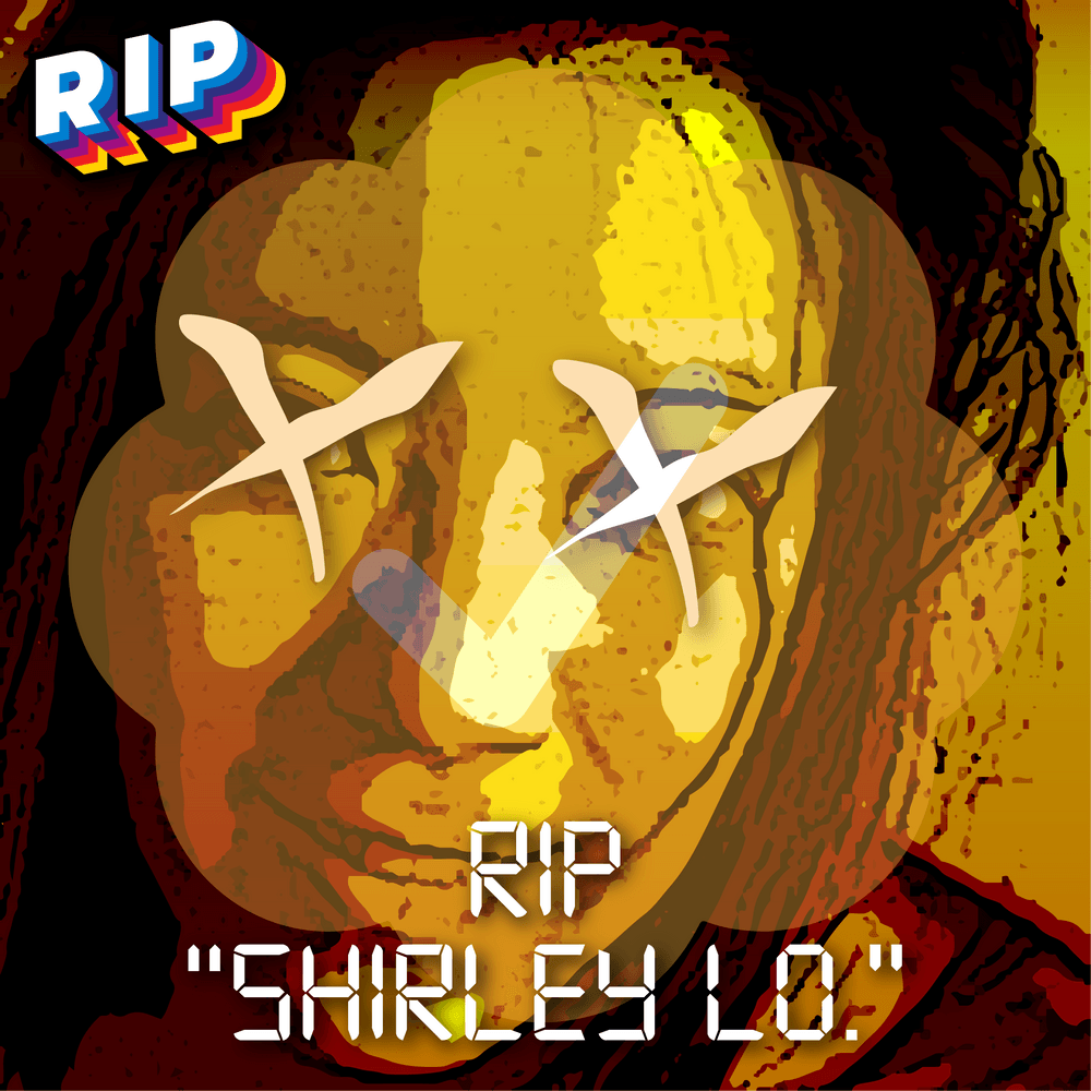 RIP SHIRLEY