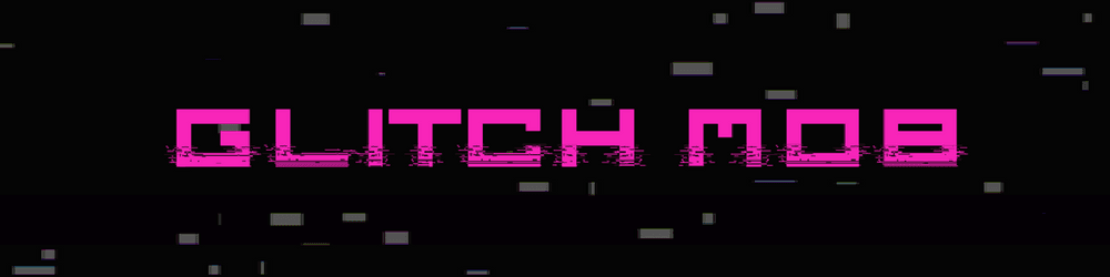 Glitch Mob