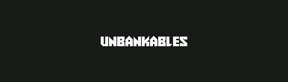 UNBANKABLES