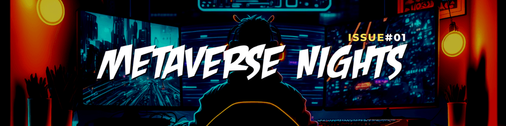 Metaverse Nights Issue #01