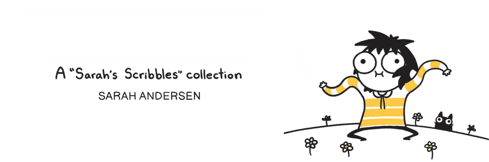 Scribbles by Sarah Andersen