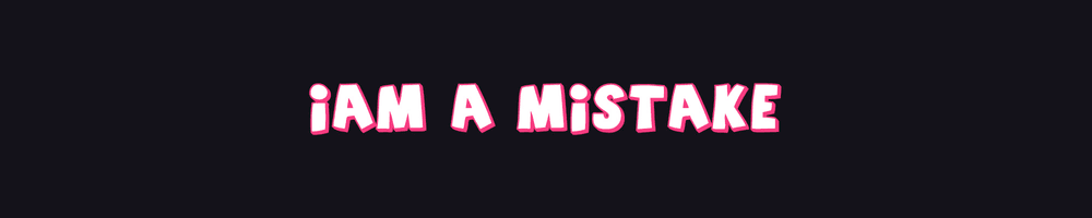 Mistake - iAMs