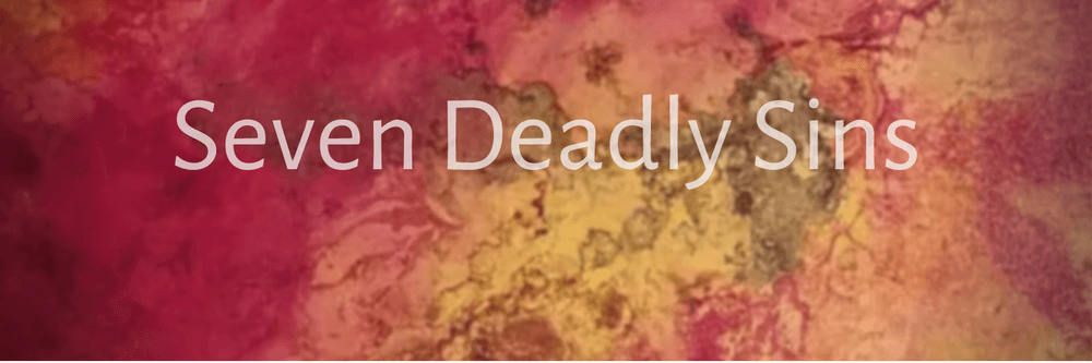 Seven Deadly Sins -