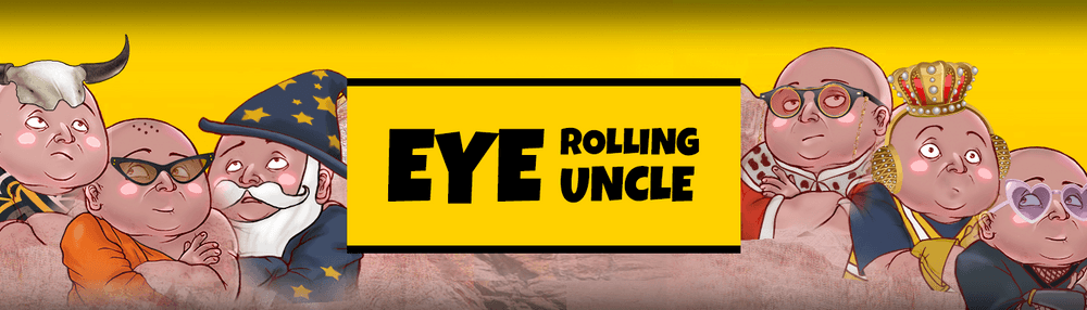 Eye Rolling Uncle - Official
