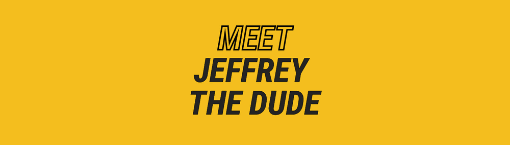 Jeffrey The Dude