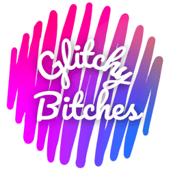 GlitchyBitches