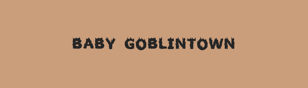 BabyGoblintown.wtf