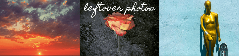 Leftover Photos