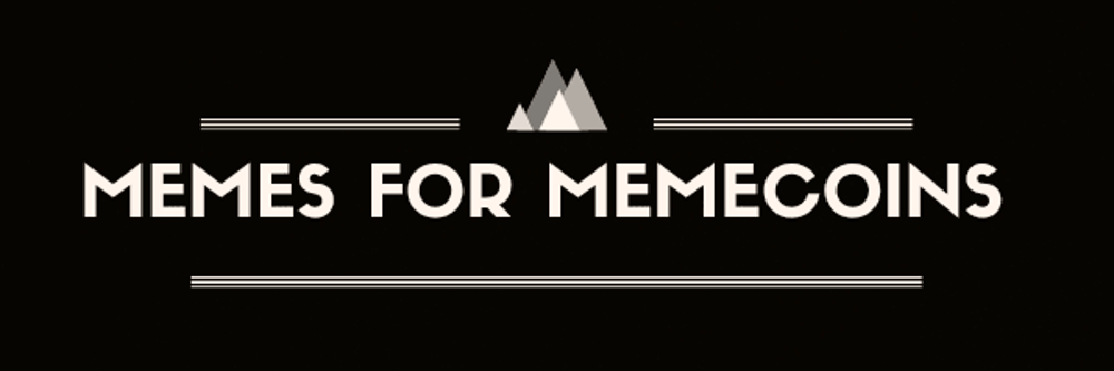 MEMES FOR MEMECOINS