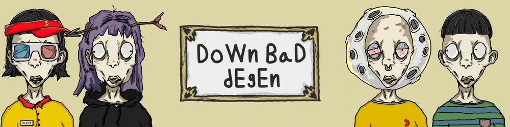 Down Bad Degen