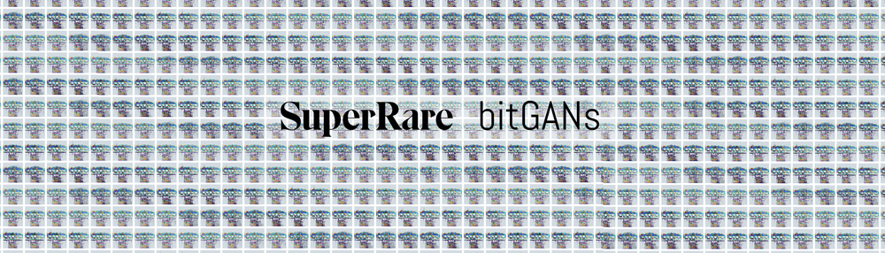 SuperRare bitGANs
