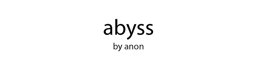 abyss by anon