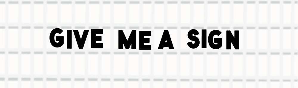 Give Me A Sign