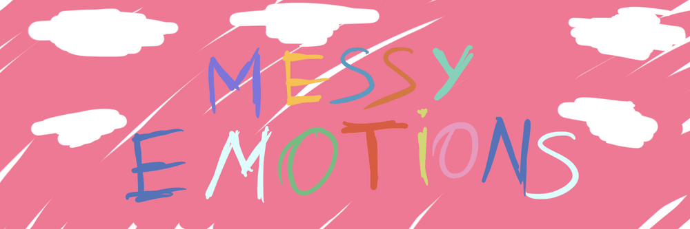 Messy Emotions