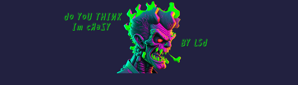 Do You Think Im Crazy by LSD