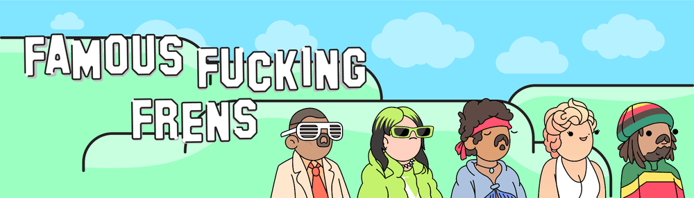 Famous Fucking Frens