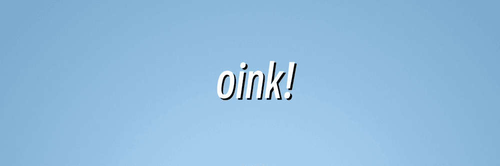 oink!