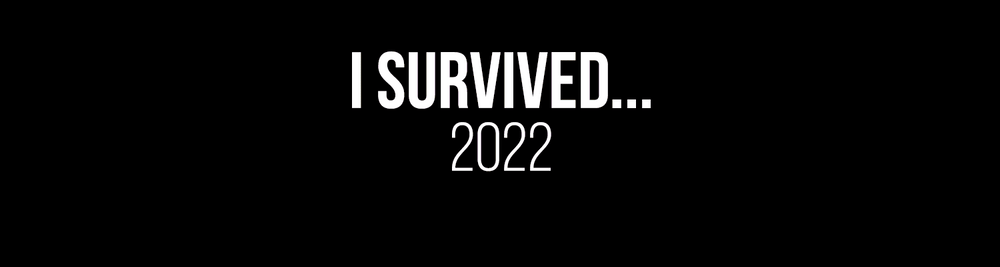 I Survived... 2022