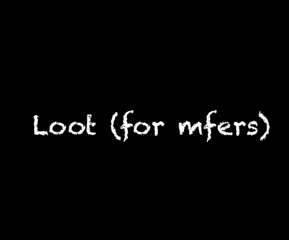 Loot (for mfers)