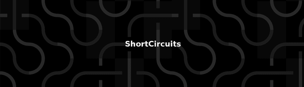 ShortCircuits