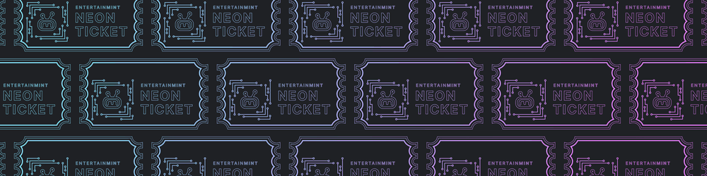 Entertainmint Neon Ticket
