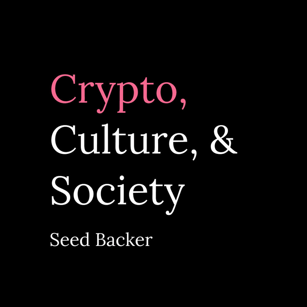 Seed Backer for Crypto, Culture, & Society 137/150