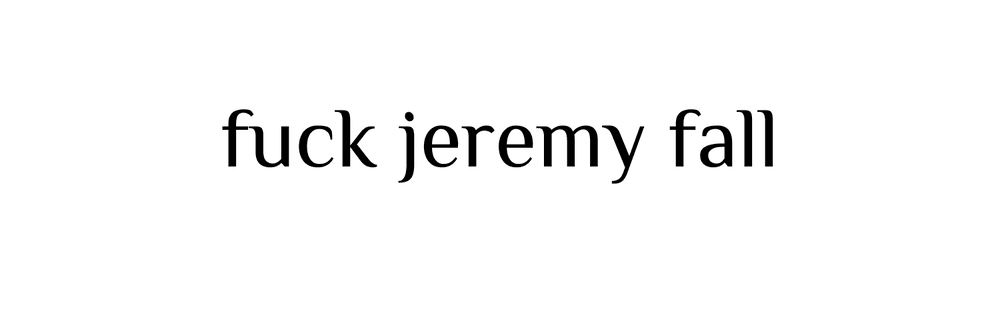 fuck jeremy fall