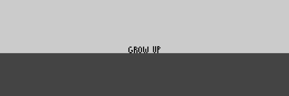 Grow  Up