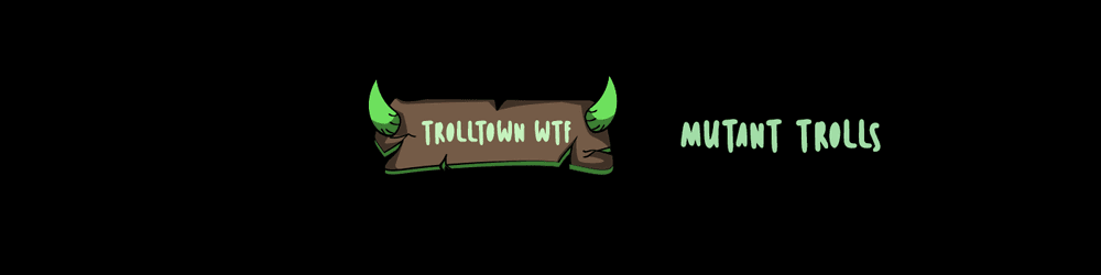 Mutant Trolls by Trolltown