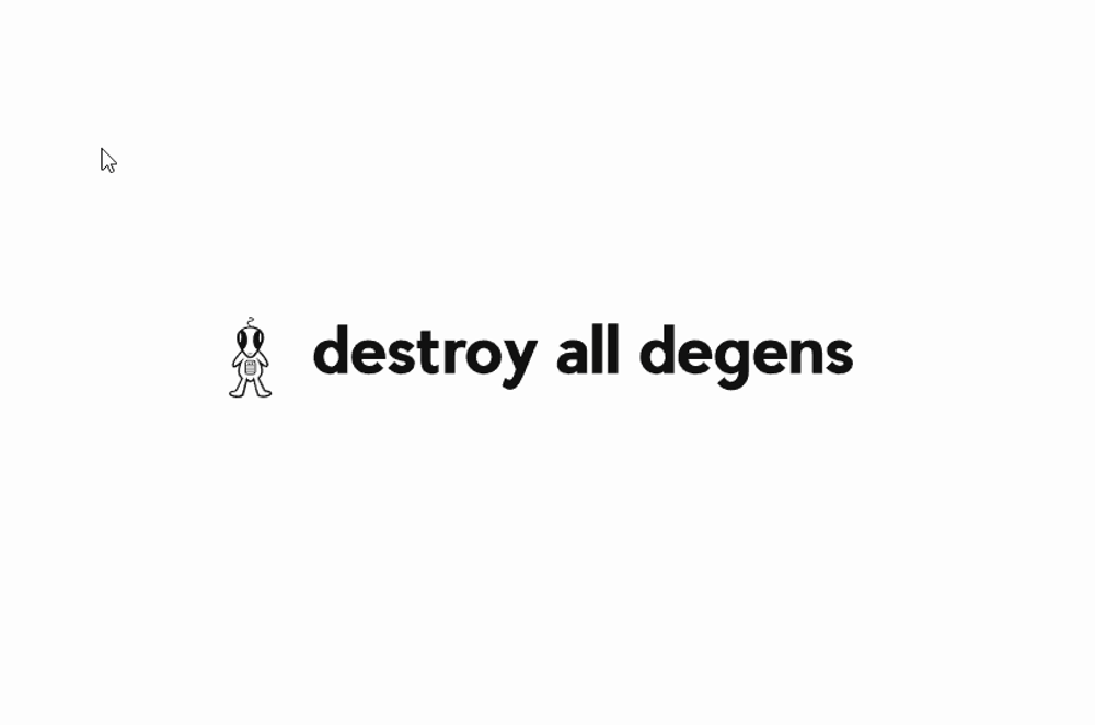 Destroy All Degens