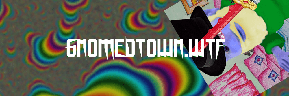gnomedtown.wtf