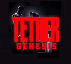 TETHER | Genesis