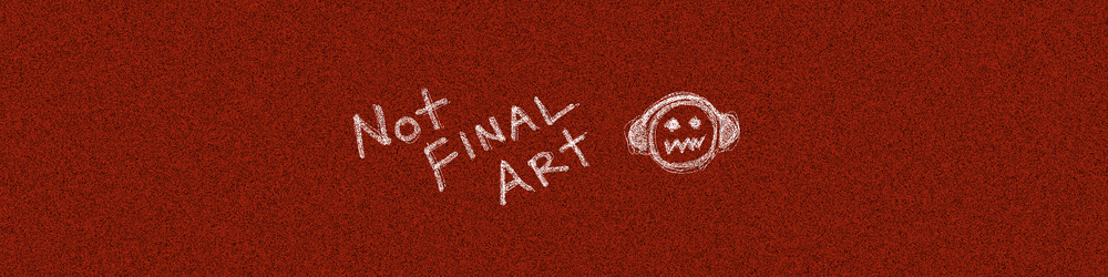 Not Final Art