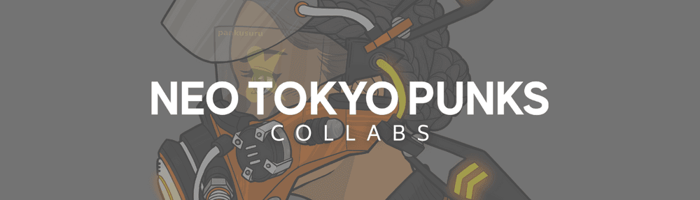 Neo Tokyo Punks Collabs